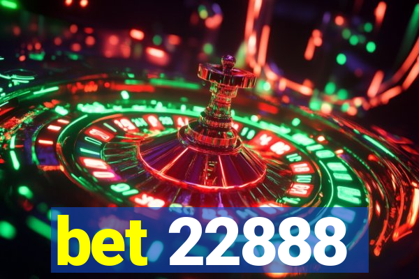 bet 22888